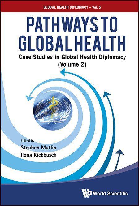 global health diplomacy vol, Global Health Diplomacy: Concepts, Issues, Actors, Instruments, Fora and Cases