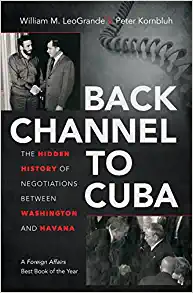 back channel to cuba, Back Channel to Cuba: The Hidden History of Negotiations Between Washington and Havana