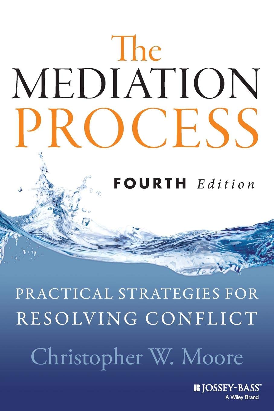 mediation process practical strategies for resolving conflict, The Mediation Process: Practical Strategies for Resolving Conflict