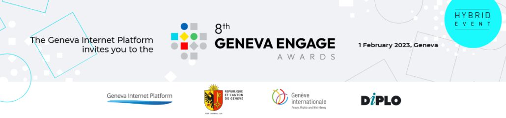 Hybrid event. The Geneva Internet Platform invites you to the 8th Geneva Engage Awards, 1st February, Geneva and online.